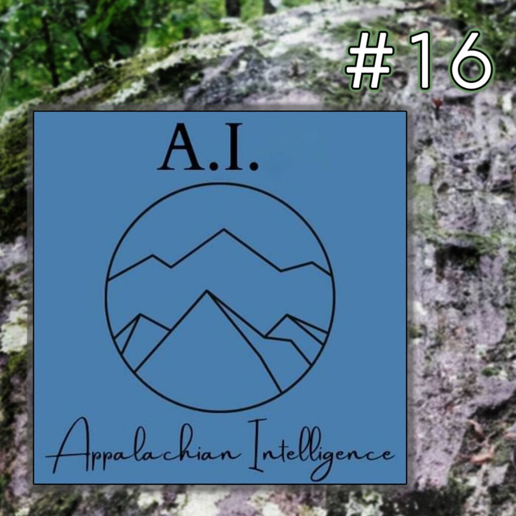 16 | AI: Appalachian Intelligence - A Haunting in the Holler