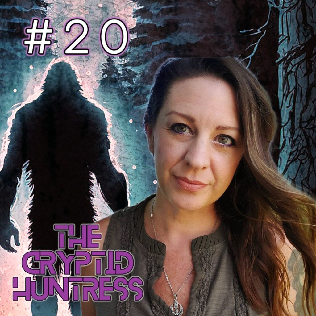 20 | The Cryptid Huntress, Jessica Jones - Paranormal Research & Remote Viewing