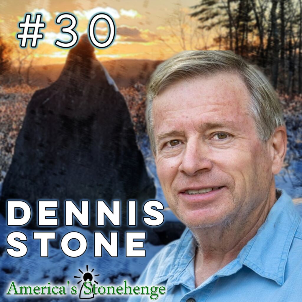 30 | Dennis Stone - America's Stonehenge