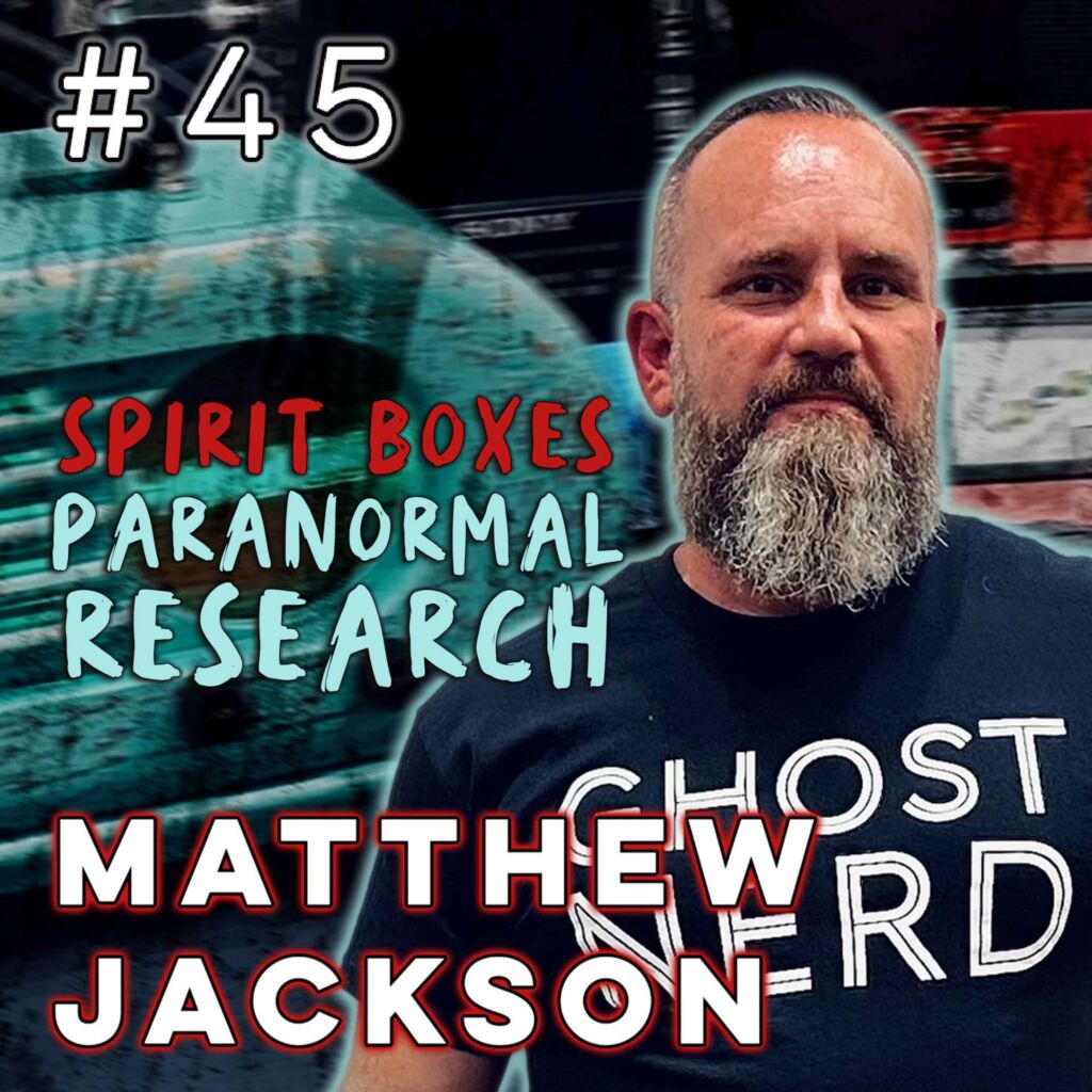 Spirit Boxes, ITC & Paranormal Research - Matthew Jackson