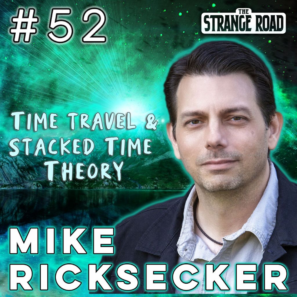 Time Travel & Stacked Time Theory | Mike Ricksecker