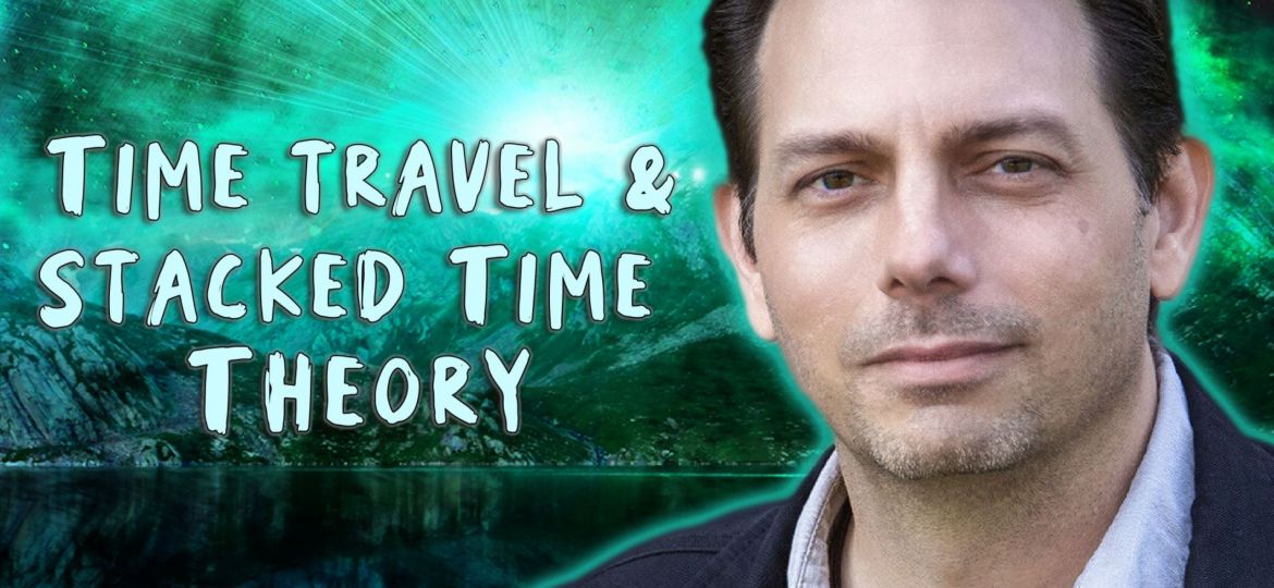 Time Travel & Stacked Time Theory | Mike Ricksecker