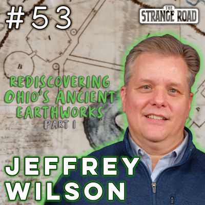 Discovering Ohio’s Ancient Earthworks – Part 1 | Jeffrey Wilson
