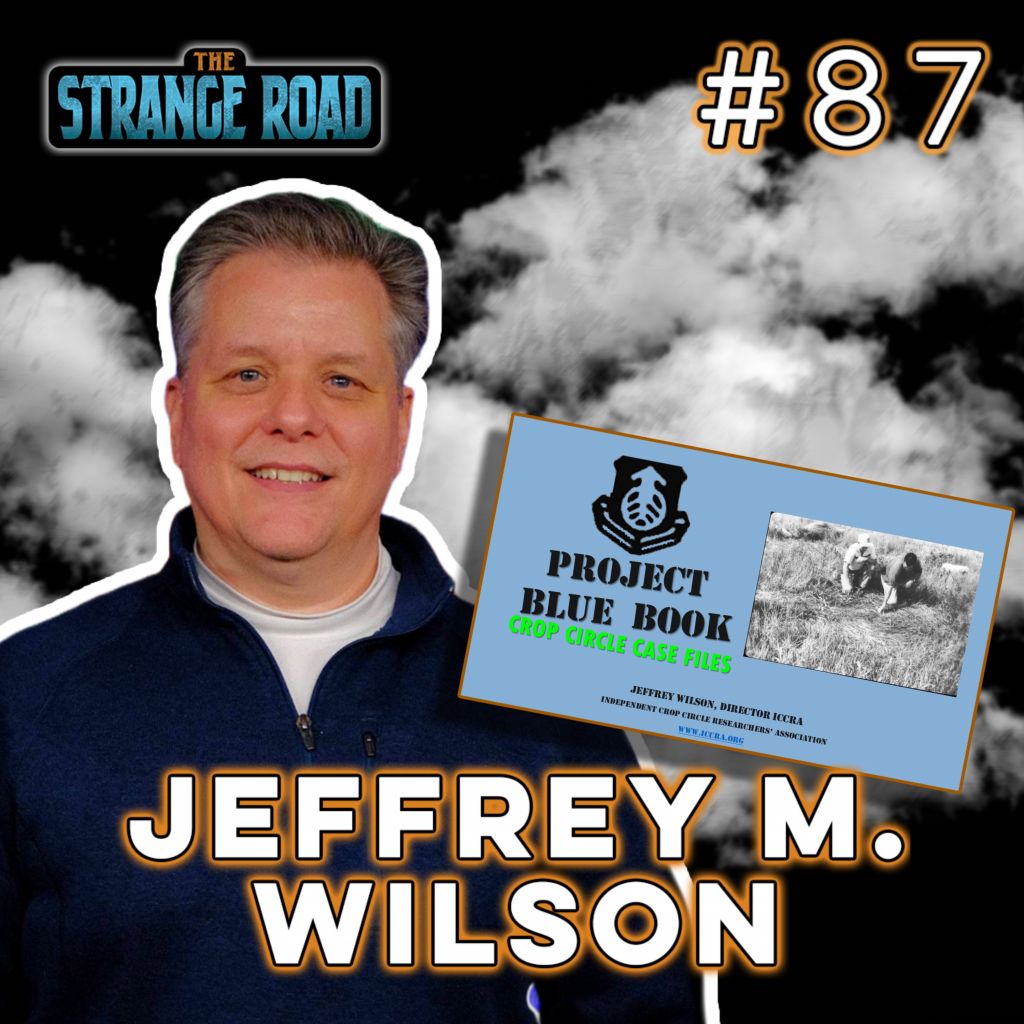 The Project Blue Book Crop Circle Files with Jeffrey M. Wilson | The Strange Road