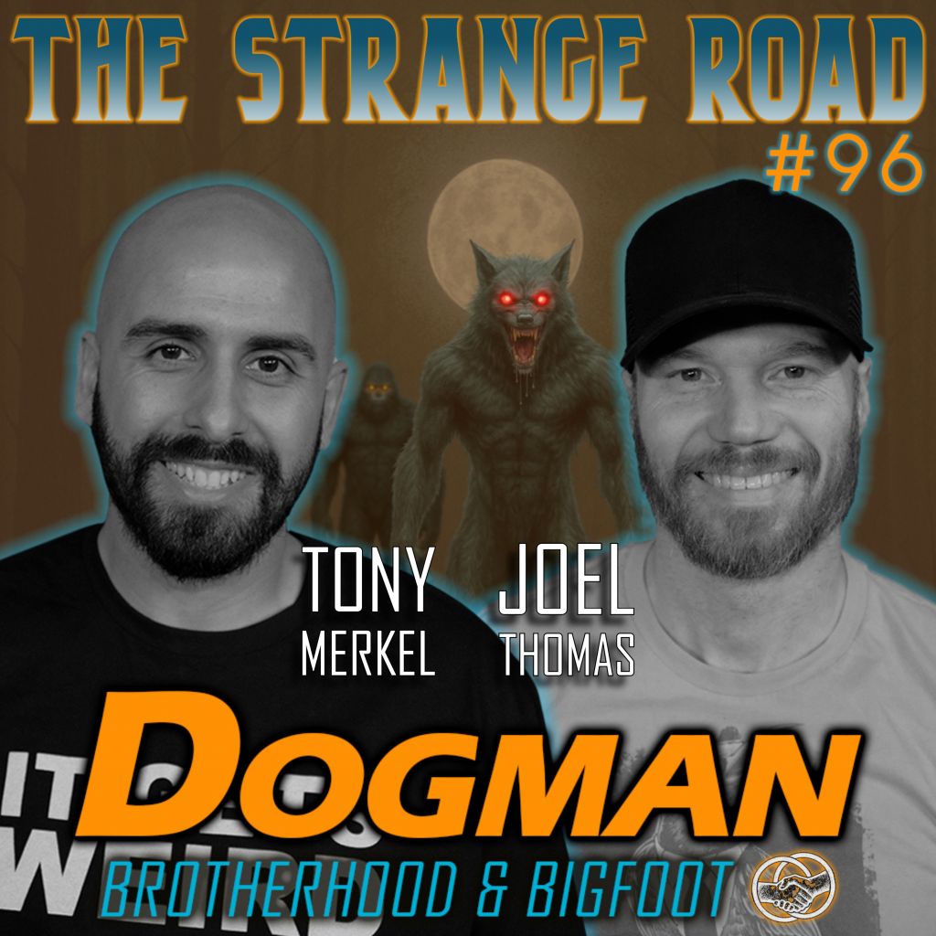 Dogman, Bigfoot, Brotherhood & Divine Callings | Tony Merkel & Joel Thomas
